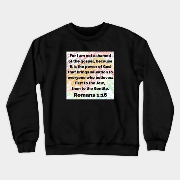 Bible Verse Romans 1:16 Crewneck Sweatshirt by Prayingwarrior